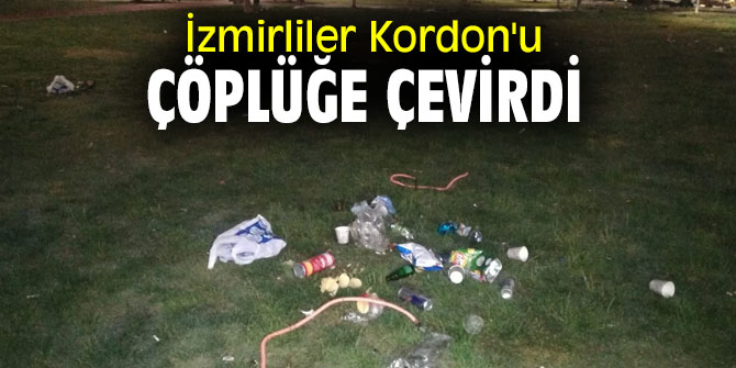 Kordon çöplüğe döndü!