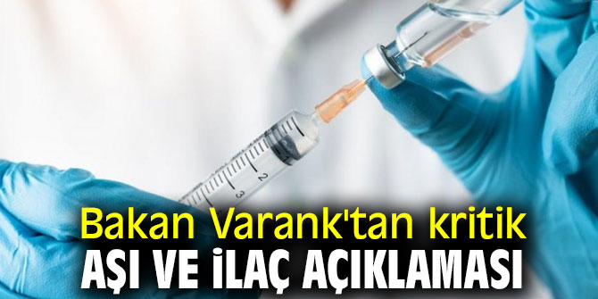 Bakan Varank'tan kritik aşı ve ilaç açıklaması