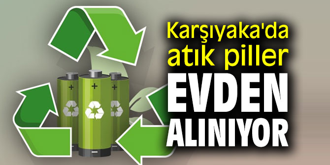 Karşıyaka'da atık piller evden alınıyor