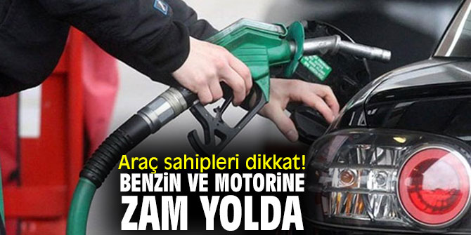 Araç sahipleri dikkat! Benzin ve motorine zam yolda