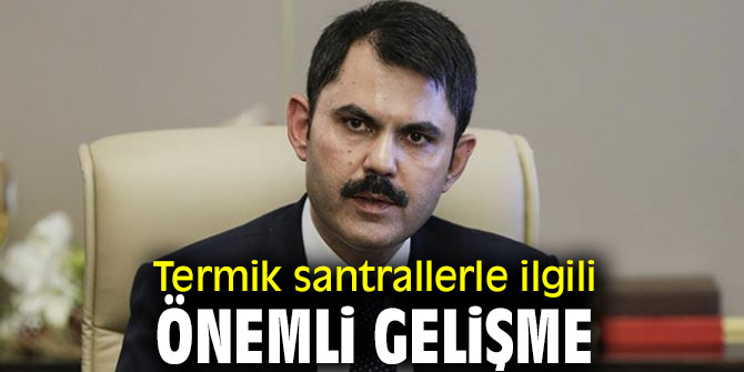 Termik santrallerle ilgili önemli gelişme