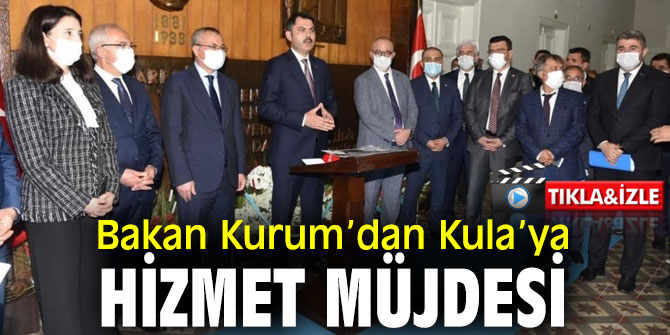 Bakan Kurum, Kula’ya Hizmet Müjdesi Verdi