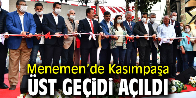 Menemen’de Kasımpaşa Üst Geçidi açıldı