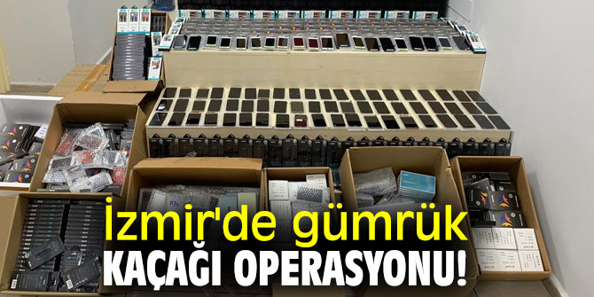 İzmir'de gümrük kaçağı operasyonu! 2 bin 780 adet ürün ele geçirildi