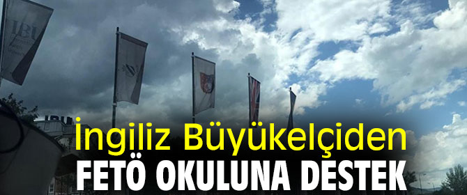 İngiliz Büyükelçi o okullara destek veriyor!