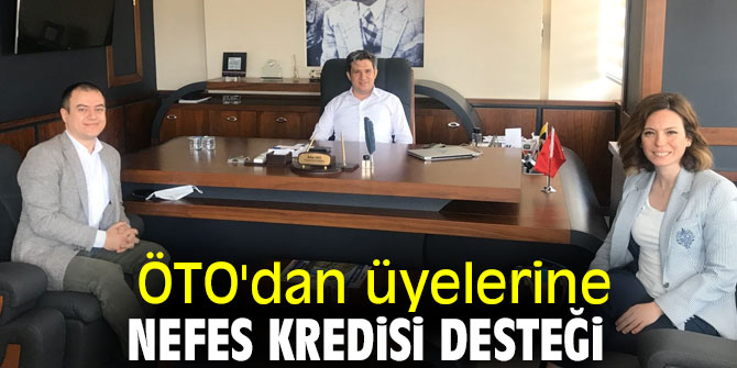 ÖTO'dan Nefes Kredisi desteği!