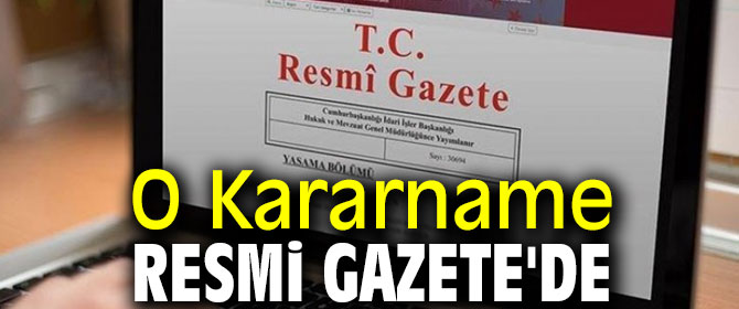 O Kararname Resmi Gazete'de