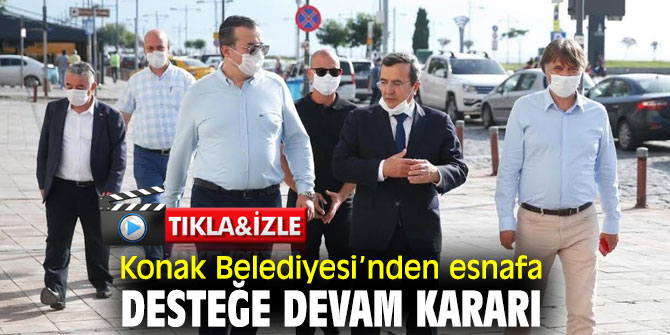 Konak Belediyesi'nden esnafa desteğe devam kararı