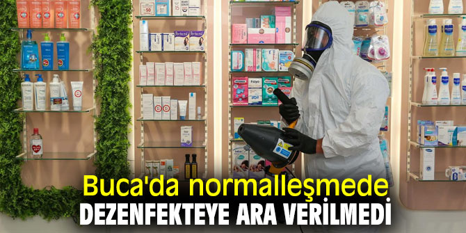 Buca'da normalleşmede dezenfekteye ara verilmedi  