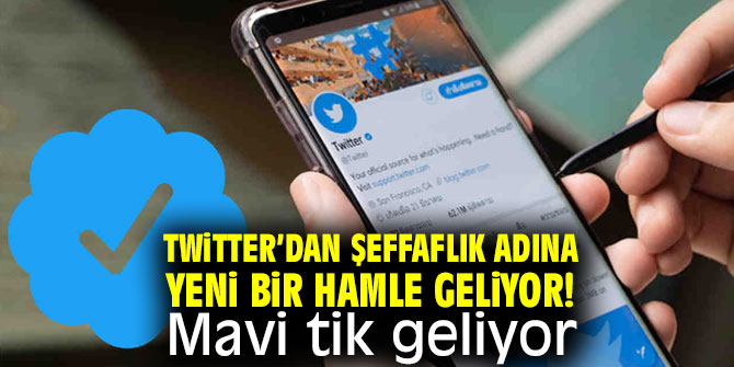Twitter’dan şeffaflık adına yeni bir hamle geliyor! Mavi tik geliyor