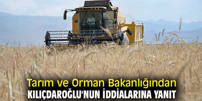 Tarım ve Orman Bakanlığından Kılıçdaroğlu'a yanıt!
