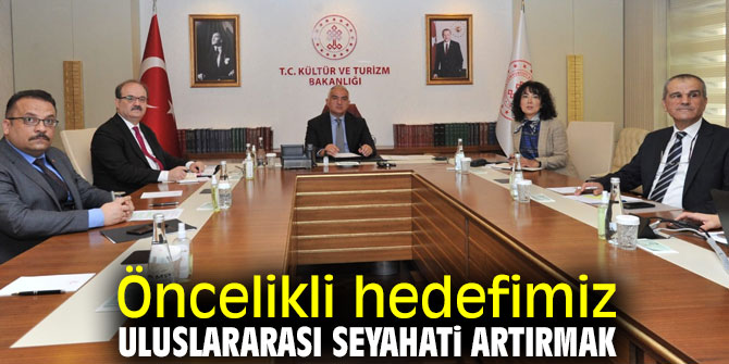 Öncelikli hedefimiz uluslararası seyahati artırmak
