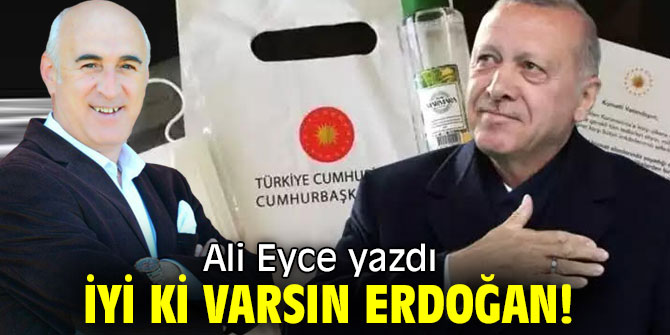 İYİ Kİ VARSIN ERDOĞAN!