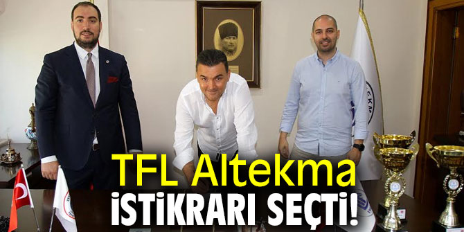 TFL Altekma istikrarı seçti!