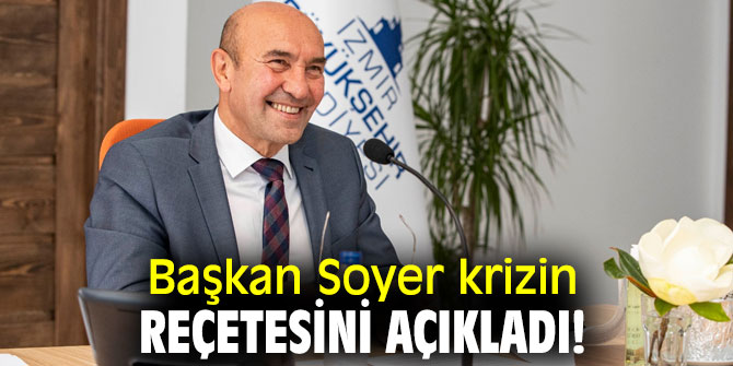 Tunç Soyer krizin reçetesini açıkladı!