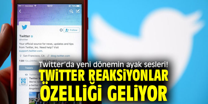 Twitter Reaksiyonlar özelliği geliyor