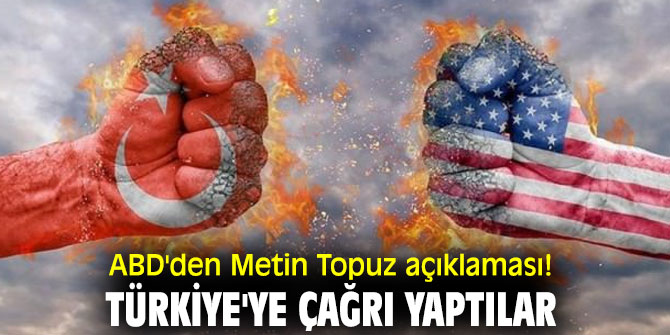 ABD'den flaş Metin Topuz açıklaması!