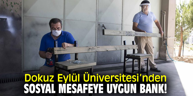 Dokuz Eylül Üniversitesi’nden sosyal mesafeye uygun bank!