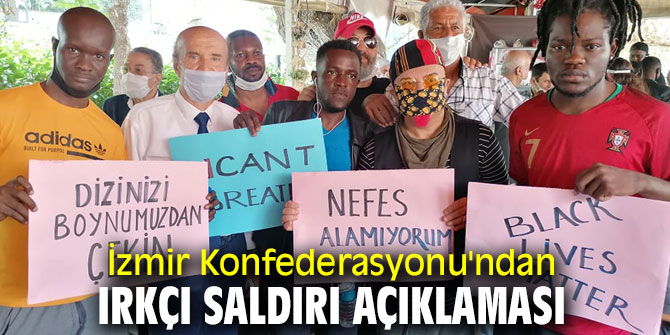İzmir Konfederasyonu'ndan ırkçı saldırı açıklaması