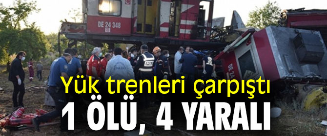 Yük trenleri çarpıştı! Ölü ve yaralılar var