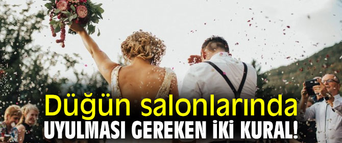 Düğün salonlarında uyulması gereken iki kural!