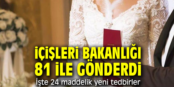 İçişleri Bakanlığı 81 ile gönderdi! İşte 24 maddelik yeni tedbirler