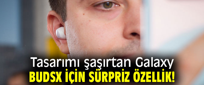 Tasarımı şaşırtan Galaxy BudsX için sürpriz özellik!