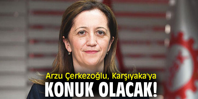 Arzu Çerkezoğlu, Karşıyaka'ya konuk olacak!