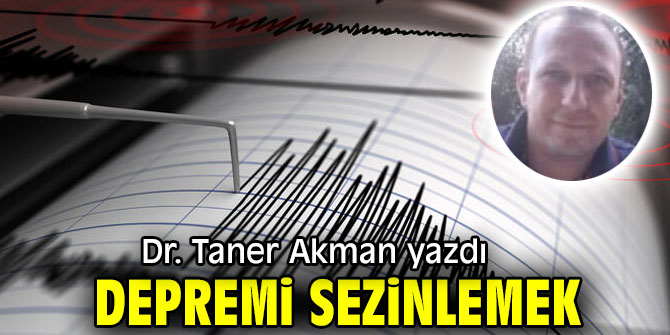 DEPREMİ SEZİNLEMEK