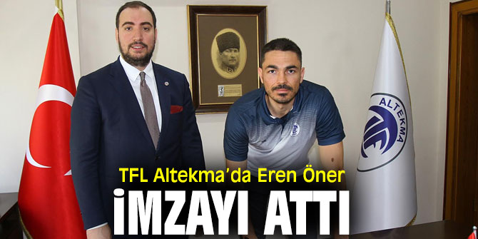 Eren Öner, TFL Altekma’da 