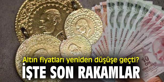 Altın fiyatları yeniden düşüşe geçti? İşte son durum