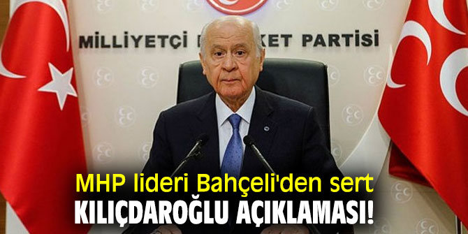 MHP lideri Bahçeli'den sert Kılıçdaroğlu açıklaması! 