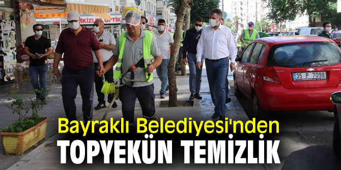 Bayraklı Belediyesi'nden topyekün temizlik