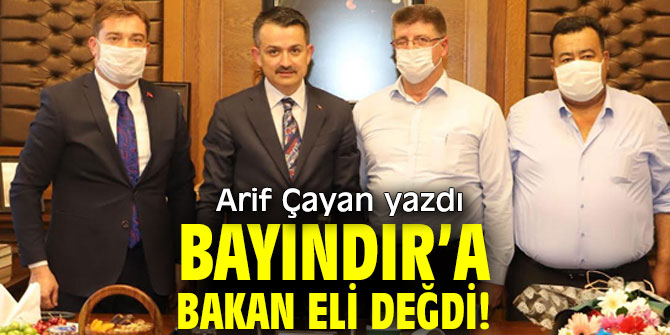 BAYINDIR’A BAKAN ELİ DEĞDİ!