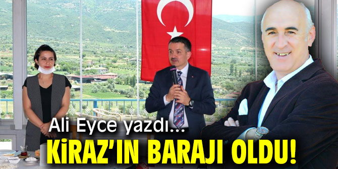 KİRAZ’IN BARAJI OLDU!