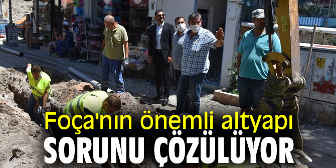 Foça'nın önemli altyapı sorunu çözülüyor