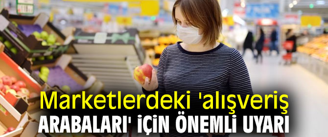 Alışveriş arabalarına dikkat!