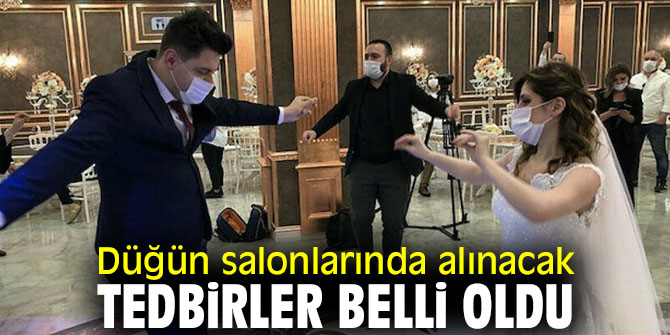 Düğün salonlarında alınacak tedbirler belli oldu