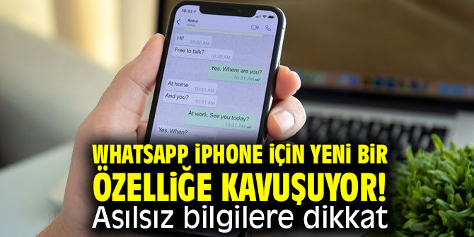 WhatsApp iPhone için yeni bir özelliğe kavuşuyor! Asılsız bilgilere dikkat