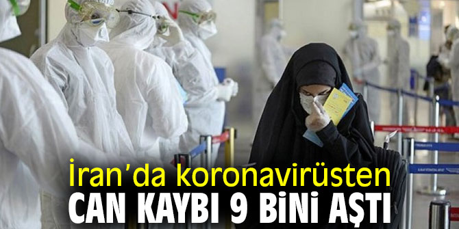 İran’da can kaybı 9 bini aştı!