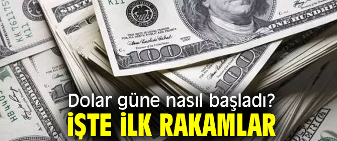 Dolar güne nasıl başladı? İşte yanıtı