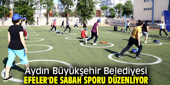 Aydın Büyükşehir Belediyesi Efeler'de sabah sporu düzenliyor