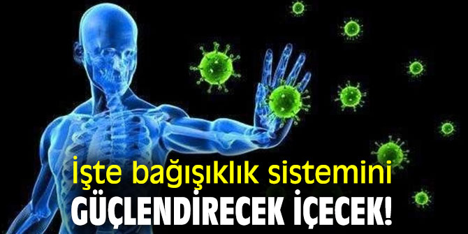 İşte bağışıklık sistemini güçlendirecek içecek!