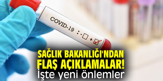 Sağlık Bakanlığı'ndan flaş açıklamalar! İşte yeni önlemler