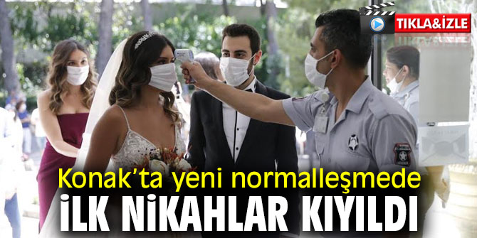 Yeni normalleşmenin ilk nikahları kıyıldı
