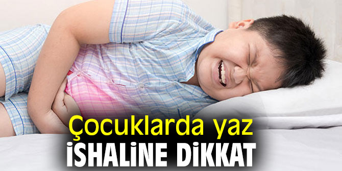 Uzmanı uyardı! Çocuklarda yaz ishaline dikkat