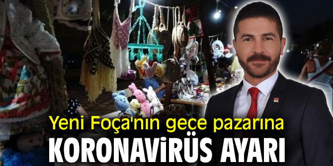 Yeni Foça'nın gece pazarına koronavirüs ayarı
