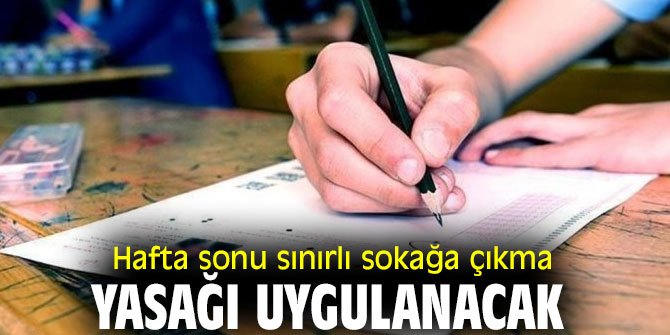  Hafta sonu sınırlı sokağa çıkma yasağı uygulanacak
