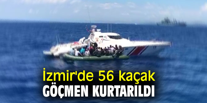 İzmir'de 56 kaçak göçmen kurtarıldı