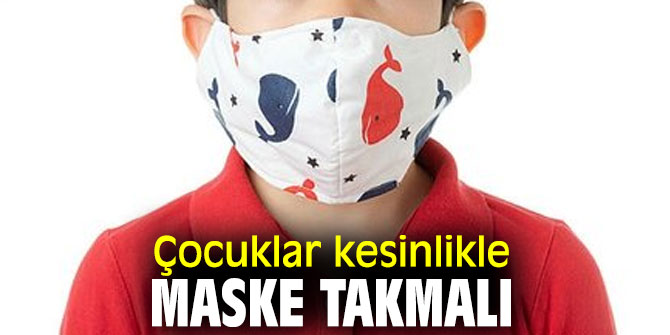 Uzmanı uyardı! Çocuklar kesinlikle maske takmalı